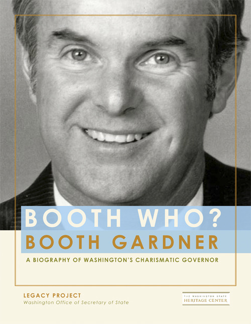 Tacoma native Booth Gardner, a popular two-term governor, Pierce County Executive, state senator, business leader, and activist is the subject of a new biography released this week by the Secretary of State's Legacy Project. (IMAGE COURTESY LEGACY PROJECT)
