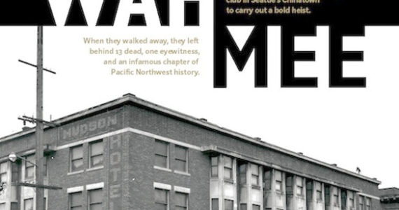 Tacoma Daily Index editor writes book on Wah Mee Club