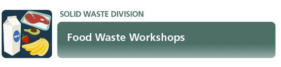 PIERCE COUNTY FOOD WASTE WORKSHOPS