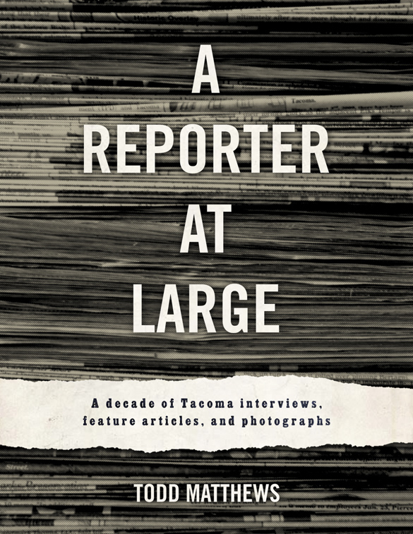 A Reporter At Large: New anthology highlights a decade of Tacoma journalism