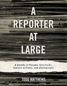 A Reporter At Large: New anthology highlights a decade of Tacoma journalism. (COURTESY PHOTO)