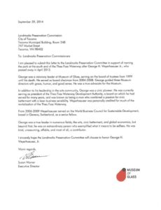 Museum of Glass, Tacoma Dome District, Foss Waterway Seaport, Tacoma Waterfront Association, Tacoma Art Museum representatives have written letters supporting a plan to name a waterfront park located along Thea Foss Waterway after Tacoma civic booster George H. Weyerhaeuser, Jr.