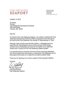 Museum of Glass, Tacoma Dome District, Foss Waterway Seaport, Tacoma Waterfront Association, Tacoma Art Museum representatives have written letters supporting a plan to name a waterfront park located along Thea Foss Waterway after Tacoma civic booster George H. Weyerhaeuser, Jr.