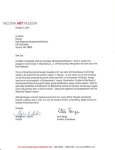 Museum of Glass, Tacoma Dome District, Foss Waterway Seaport, Tacoma Waterfront Association, Tacoma Art Museum representatives have written letters supporting a plan to name a waterfront park located along Thea Foss Waterway after Tacoma civic booster George H. Weyerhaeuser, Jr.