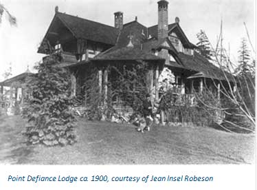 Point Defiance Lodge, circa 1900                   Image courtesy Jean Insel Robeson via Metro Parks
