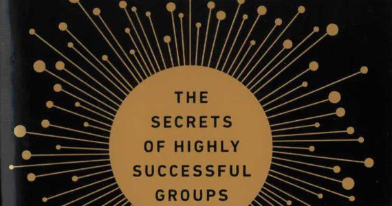 The Culture Code: The secrets of highly successful groups by Daniel Coyle (Bantam Books, 2018)