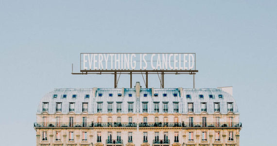 “Everything is Canceled” (Photo courtesy Jeffrey Czum via Pexels.com)