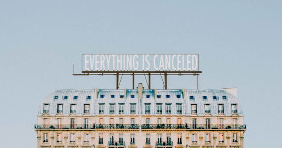 “Everything is Canceled” (Photo courtesy Jeffrey Czum via Pexels.com)