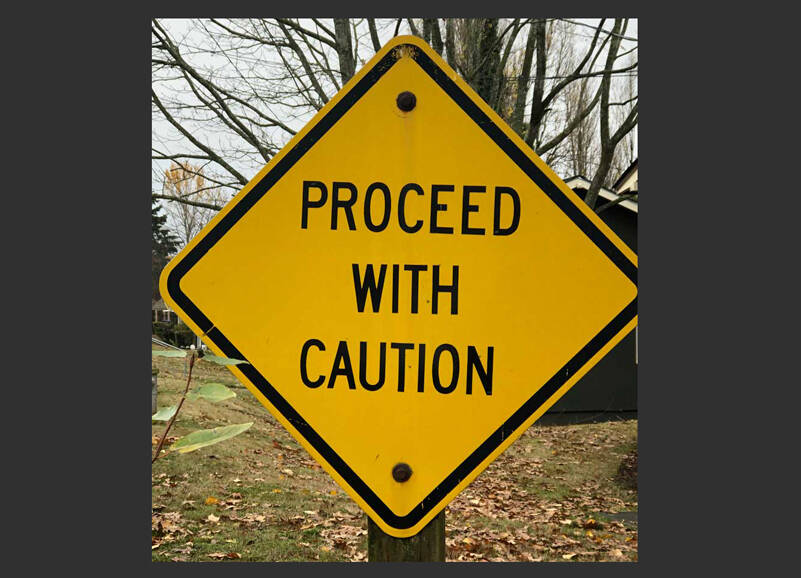 Whether it is ice, fraught political conversations, economic uncertainty, holiday treat overload, new viruses or grim weather, January is definitely a month to proceed with caution. (Photo by Morf Morford)