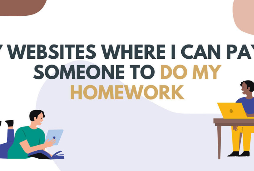 7 Websites Where I Can Pay Someone to Do My Homework
