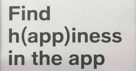 <strong>I’m not sure what the intended purpose of this sign was, but if you can’t find happiness in an app, where else would you find it? (</strong><strong>Photo by Morf Morford)</strong>