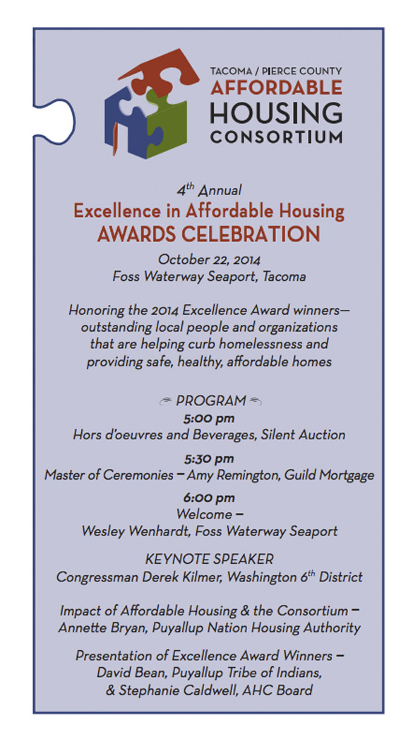 The 2014 Excellence in Affordable Housing Community Impact Awards were presented by the Tacoma Pierce County Affordable Housing Consortium during a fund-raising event in October at Foss Waterway Seaport in downtown Tacoma.