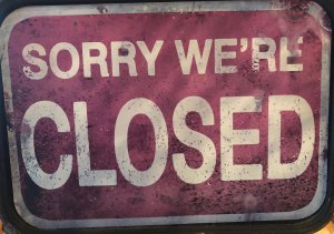 Customers and store owners hate to see this sign - especially if it is permanent. Photo: Morf Morford