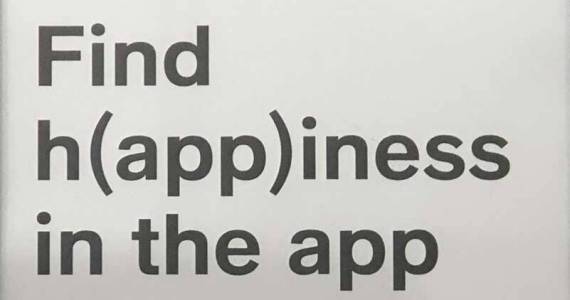 <strong>Im not sure what the intended purpose of this sign was, but if you cant find happiness in an app, where else would you find it? (</strong><strong>Photo by Morf Morford)</strong>